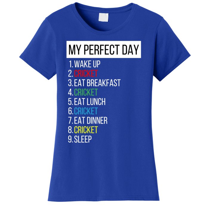 My Perfect Day Cricket Gift Women's T-Shirt