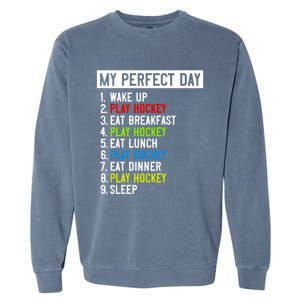 My Perfect Day: Play Hockey All Day Long! Gift Garment-Dyed Sweatshirt