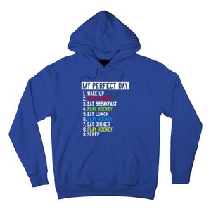 My Perfect Day: Play Hockey All Day Long! Gift Hoodie