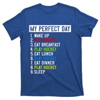 My Perfect Day: Play Hockey All Day Long! Gift T-Shirt