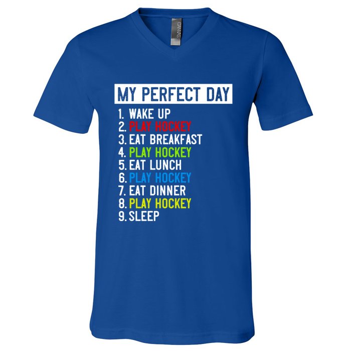 My Perfect Day: Play Hockey All Day Long! Gift V-Neck T-Shirt