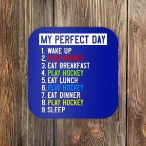 My Perfect Day: Play Hockey All Day Long! Gift Coaster