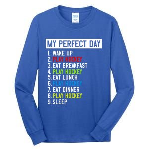 My Perfect Day: Play Hockey All Day Long! Gift Tall Long Sleeve T-Shirt