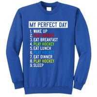 My Perfect Day: Play Hockey All Day Long! Gift Tall Sweatshirt