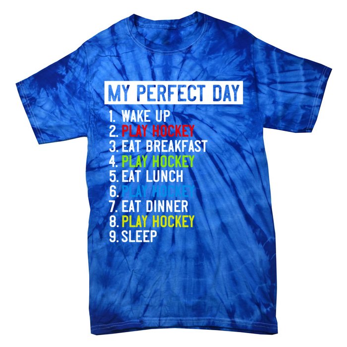 My Perfect Day: Play Hockey All Day Long! Gift Tie-Dye T-Shirt