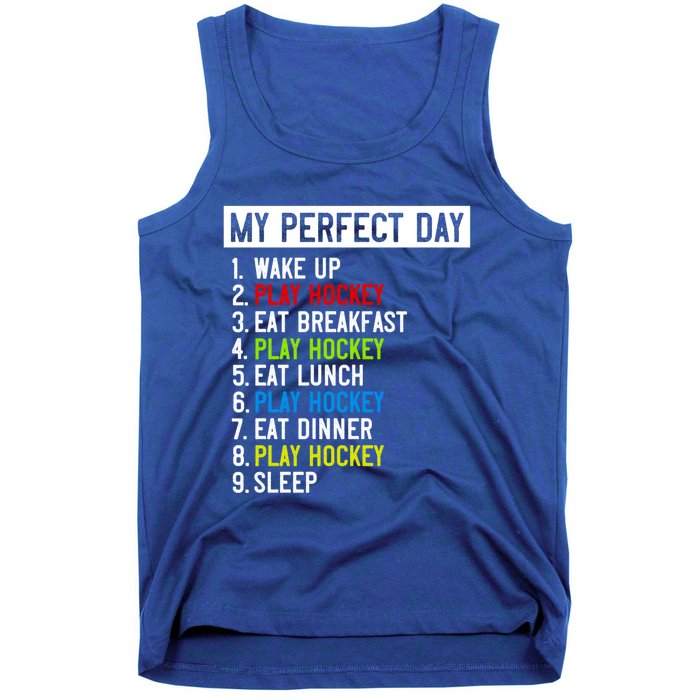 My Perfect Day: Play Hockey All Day Long! Gift Tank Top