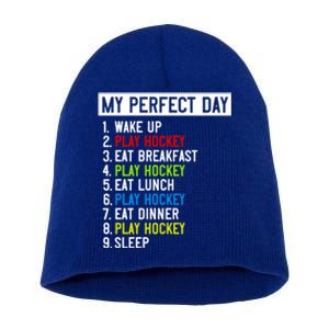 My Perfect Day: Play Hockey All Day Long! Gift Short Acrylic Beanie