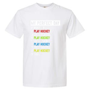 My Perfect Day: Play Hockey All Day Long! Gift Garment-Dyed Heavyweight T-Shirt