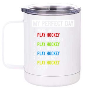 My Perfect Day: Play Hockey All Day Long! Gift 12 oz Stainless Steel Tumbler Cup