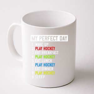 My Perfect Day: Play Hockey All Day Long! Gift Coffee Mug