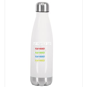 My Perfect Day: Play Hockey All Day Long! Gift Stainless Steel Insulated Water Bottle