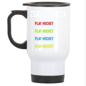 My Perfect Day: Play Hockey All Day Long! Gift Stainless Steel Travel Mug