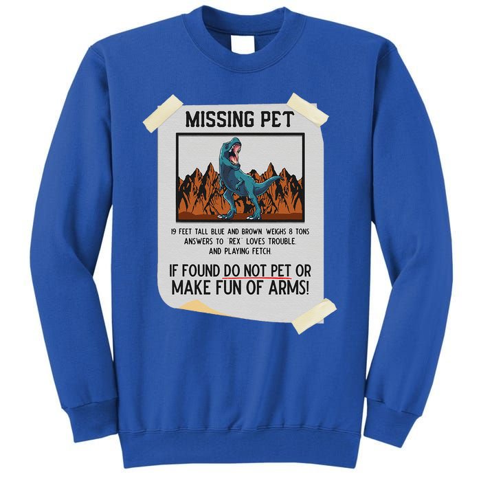 Missing Pet Dinosaur T Rex Lover Funny Halloween Costume Tall Sweatshirt