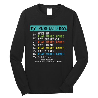 My Perfect Day Play Video Games Funny Gamer Long Sleeve Shirt