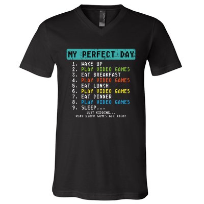 My Perfect Day Play Video Games Funny Gamer V-Neck T-Shirt