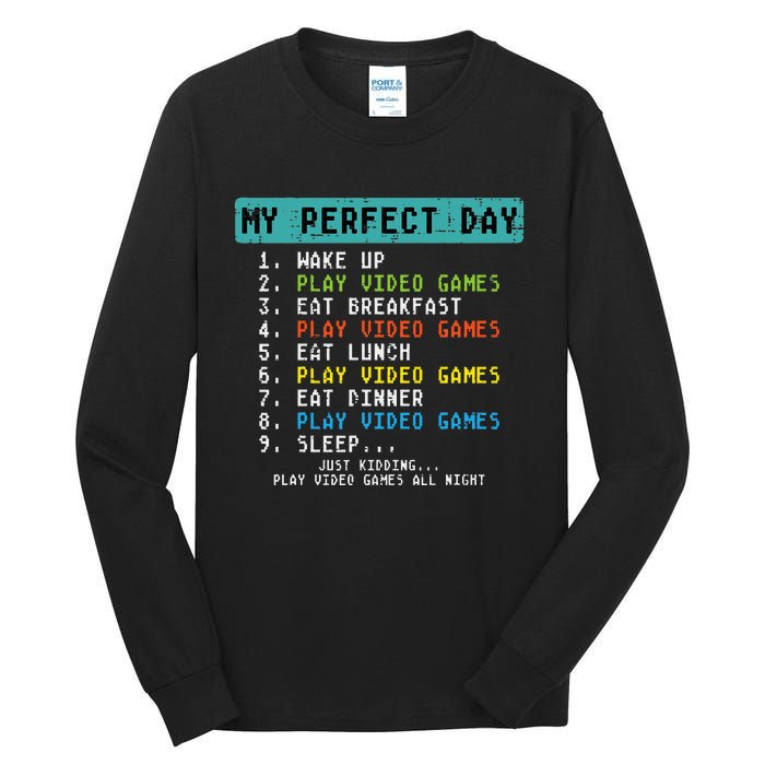 My Perfect Day Play Video Games Funny Gamer Tall Long Sleeve T-Shirt