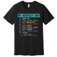 My Perfect Day Play Video Games Funny Gamer Premium T-Shirt