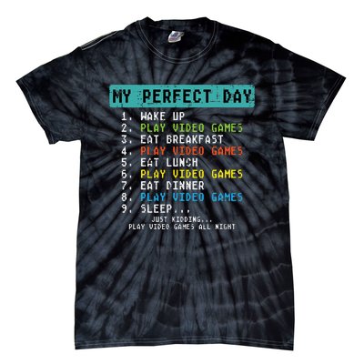 My Perfect Day Play Video Games Funny Gamer Tie-Dye T-Shirt