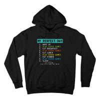 My Perfect Day Play Video Games Funny Gamer Tall Hoodie