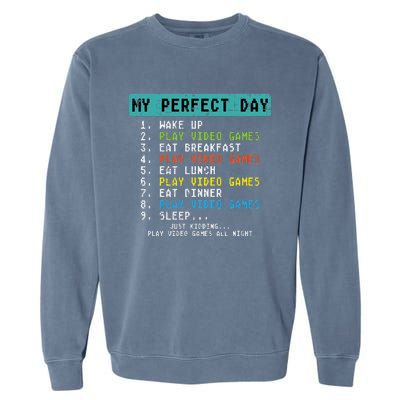 My Perfect Day Play Video Games Funny Gamer Garment-Dyed Sweatshirt