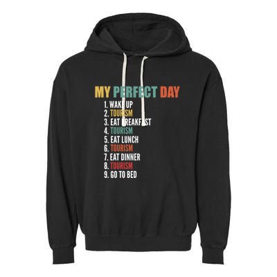 My Perfect Day Funny Tourism Gift Garment-Dyed Fleece Hoodie