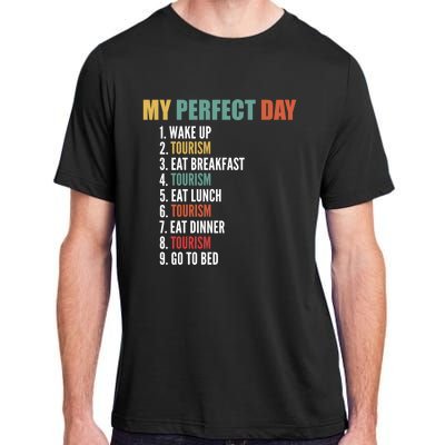 My Perfect Day Funny Tourism Gift Adult ChromaSoft Performance T-Shirt