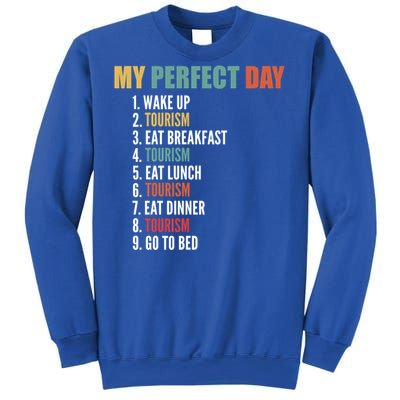 My Perfect Day Funny Tourism Gift Sweatshirt