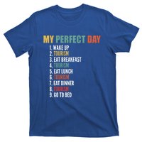 My Perfect Day Funny Tourism Gift T-Shirt