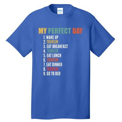 My Perfect Day Funny Tourism Gift Tall T-Shirt