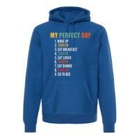 My Perfect Day Funny Tourism Gift Premium Hoodie