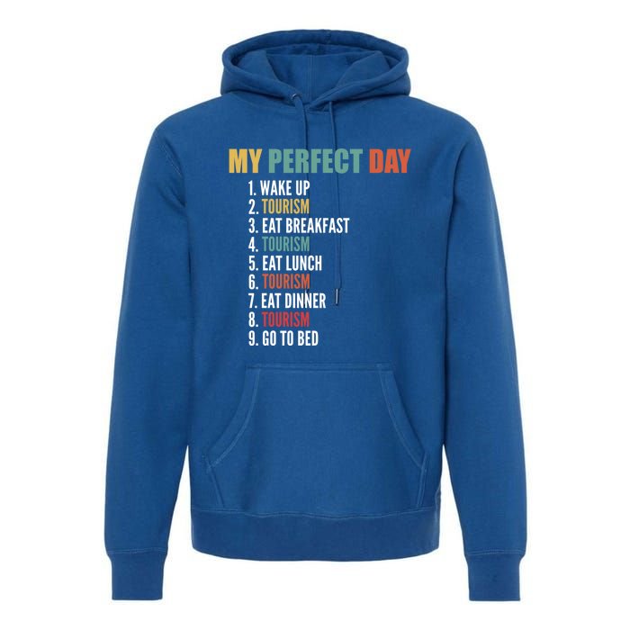 My Perfect Day Funny Tourism Gift Premium Hoodie