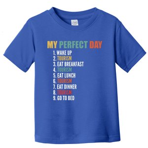 My Perfect Day Funny Tourism Gift Toddler T-Shirt