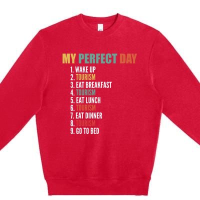 My Perfect Day Funny Tourism Gift Premium Crewneck Sweatshirt