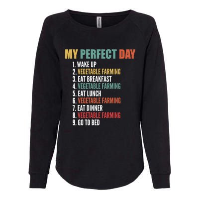 My Perfect Day Funny Vegetable Farming Gift Womens California Wash Sweatshirt