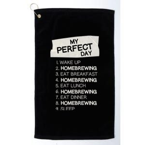 My Perfect Day Homebrewing Rest Day Brewery Day Off Holiday Meaningful Gift Platinum Collection Golf Towel