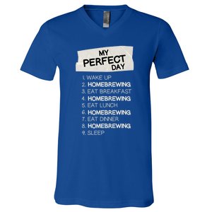 My Perfect Day Homebrewing Rest Day Brewery Day Off Holiday Meaningful Gift V-Neck T-Shirt