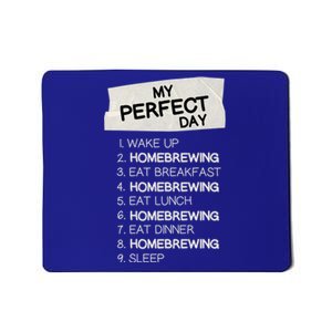 My Perfect Day Homebrewing Rest Day Brewery Day Off Holiday Meaningful Gift Mousepad