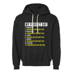 My Perfect Day Hanging Out With My Pigs Pig Cool Gift Garment-Dyed Fleece Hoodie