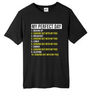 My Perfect Day Hanging Out With My Pigs Pig Cool Gift Tall Fusion ChromaSoft Performance T-Shirt