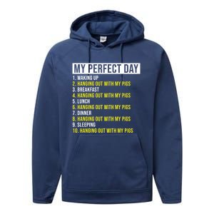 My Perfect Day Hanging Out With My Pigs Pig Cool Gift Performance Fleece Hoodie