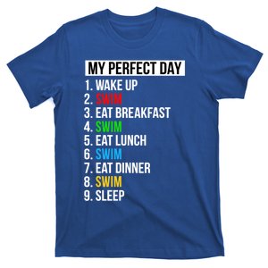 My Perfect Day Swimming Funny Gift Funny Swim Gift T-Shirt