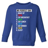 My Perfect Day Swimming Funny Gift Funny Swim Gift Toddler Sweatshirt