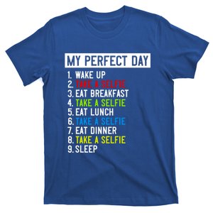 My Perfect Day: Take A Sie All Day Long! Gift T-Shirt