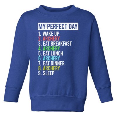 My Perfect Day Bow Archer Bow Hunter Archery Cool Gift Toddler Sweatshirt