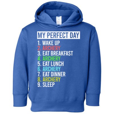 My Perfect Day Bow Archer Bow Hunter Archery Cool Gift Toddler Hoodie