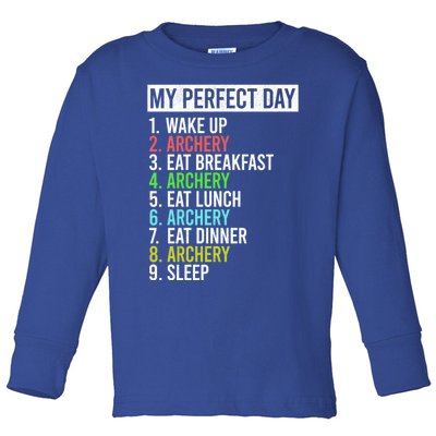 My Perfect Day Bow Archer Bow Hunter Archery Cool Gift Toddler Long Sleeve Shirt