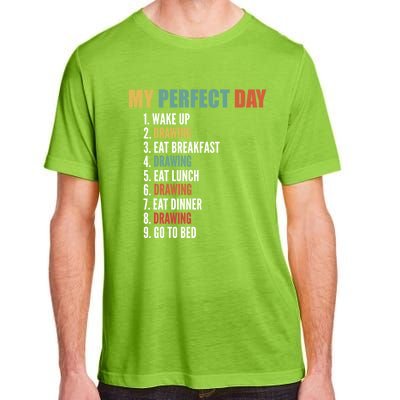 My Perfect Day Fun Drawing Gift Adult ChromaSoft Performance T-Shirt