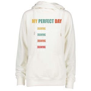 My Perfect Day Fun Drawing Gift Womens Funnel Neck Pullover Hood