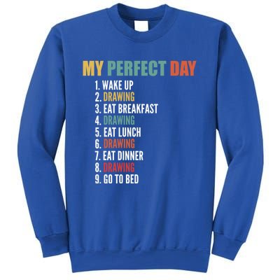 My Perfect Day Fun Drawing Gift Sweatshirt