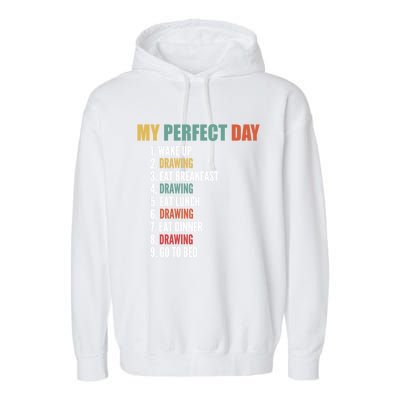 My Perfect Day Fun Drawing Gift Garment-Dyed Fleece Hoodie